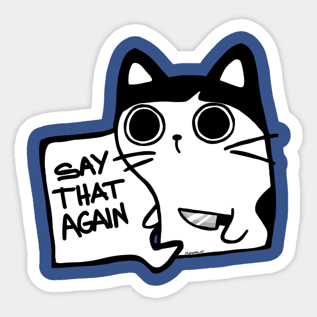 Say that Again! Sticker by mishaneko_art